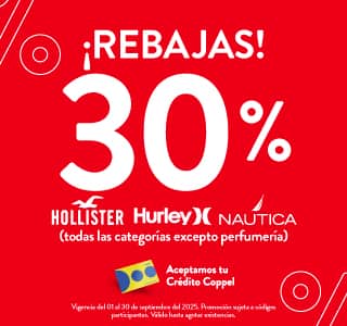 ¡Rebajas! 30% de descuento en Hollister, Hurley y Nautica, en todas las categorías excepto en perfumería. Vigencia del 1 al 30 de septiembre 2025. Promoción sujeta a códigos participantes. Válido hasta agotar existencias.